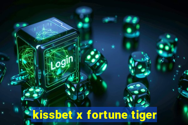 kissbet x fortune tiger